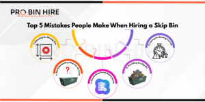 Top 5 Mistakes People Make When Hiring a Skip Bin