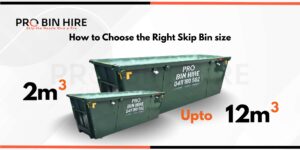 How to Chose the right Skip Bin Size Pro Bin Hire